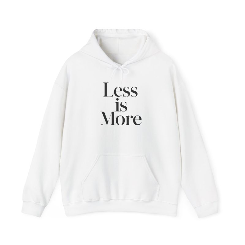 Less is More Hoodie | Clean Serif Minimal Quote, Elegant Typography